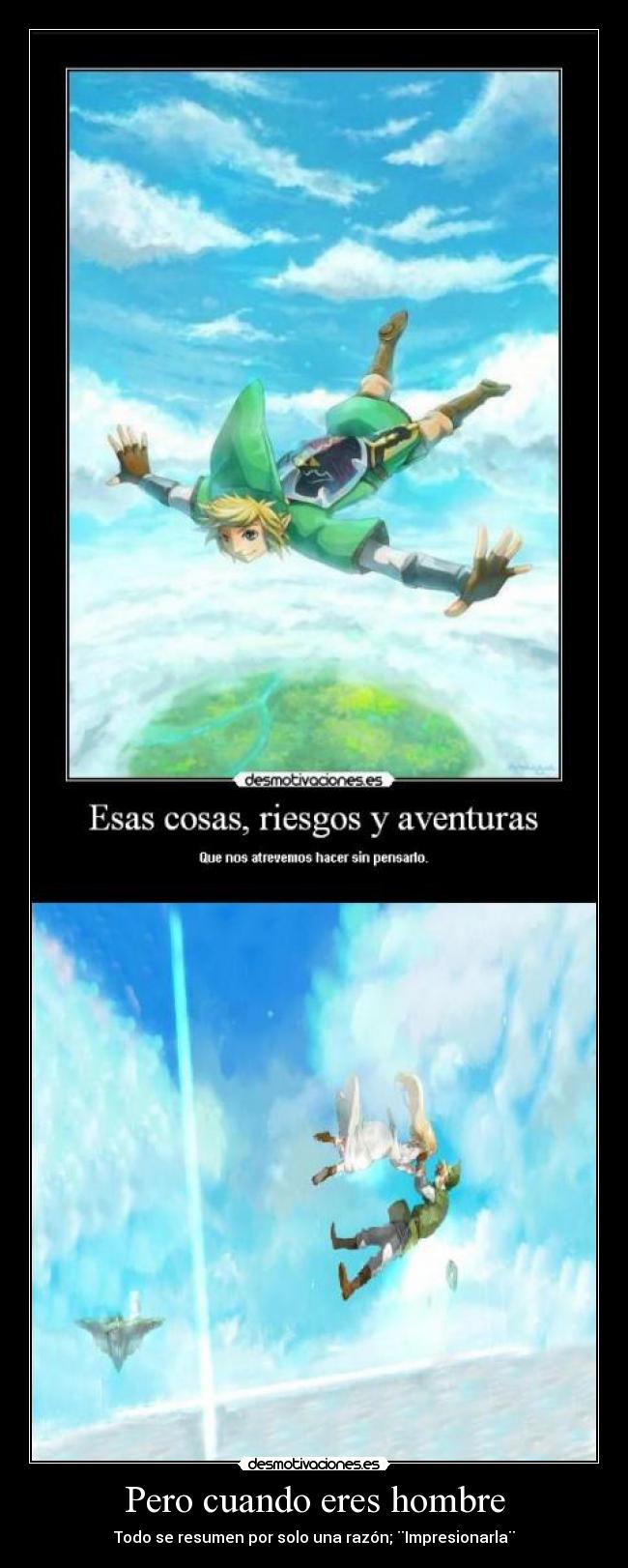 Pero cuando eres hombre -