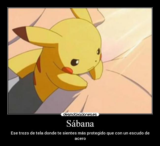 carteles pokemon pikachu sabana ese lugar donde sientes mas protegido que con escudo acero dormir desmotivaciones