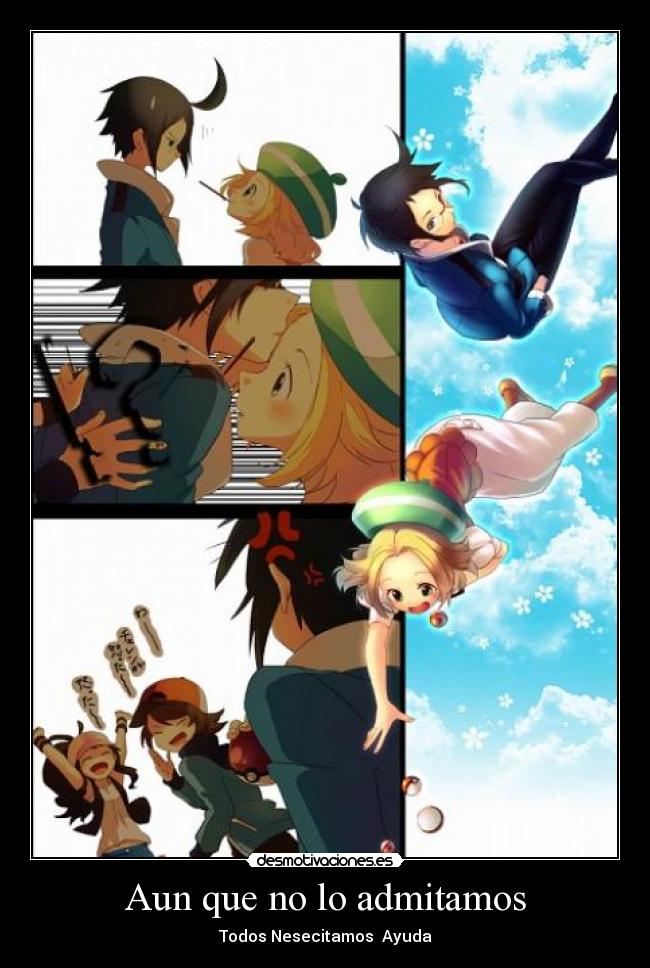 Aun que no lo admitamos - Todos Nesecitamos Ayuda