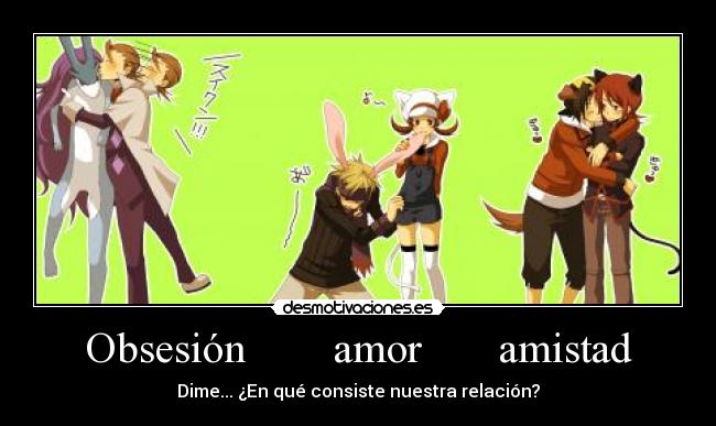 Obsesión amor amistad -