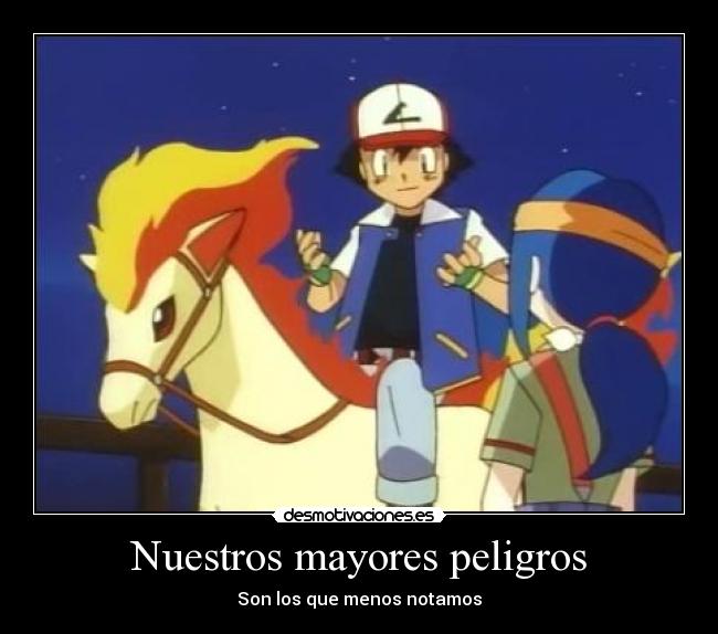 Nuestros mayores peligros - Son los que menos notamos