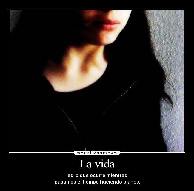 carteles vida vida que ocurre mientras pasamos tiempo haciendo planes joga maria munoz desmotivaciones