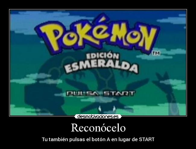 Reconócelo - Tu también pulsas el botón A en lugar de START