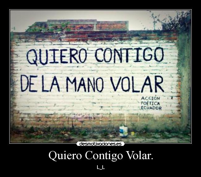 Quiero Contigo Volar. -
