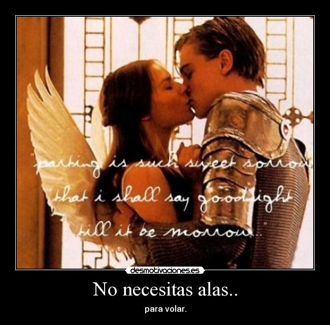 No necesitas alas.. - para volar.