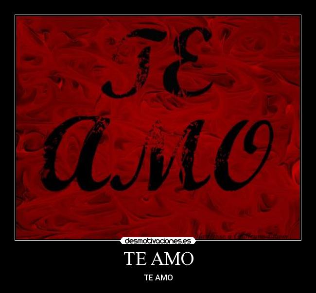 TE AMO - TE AMO