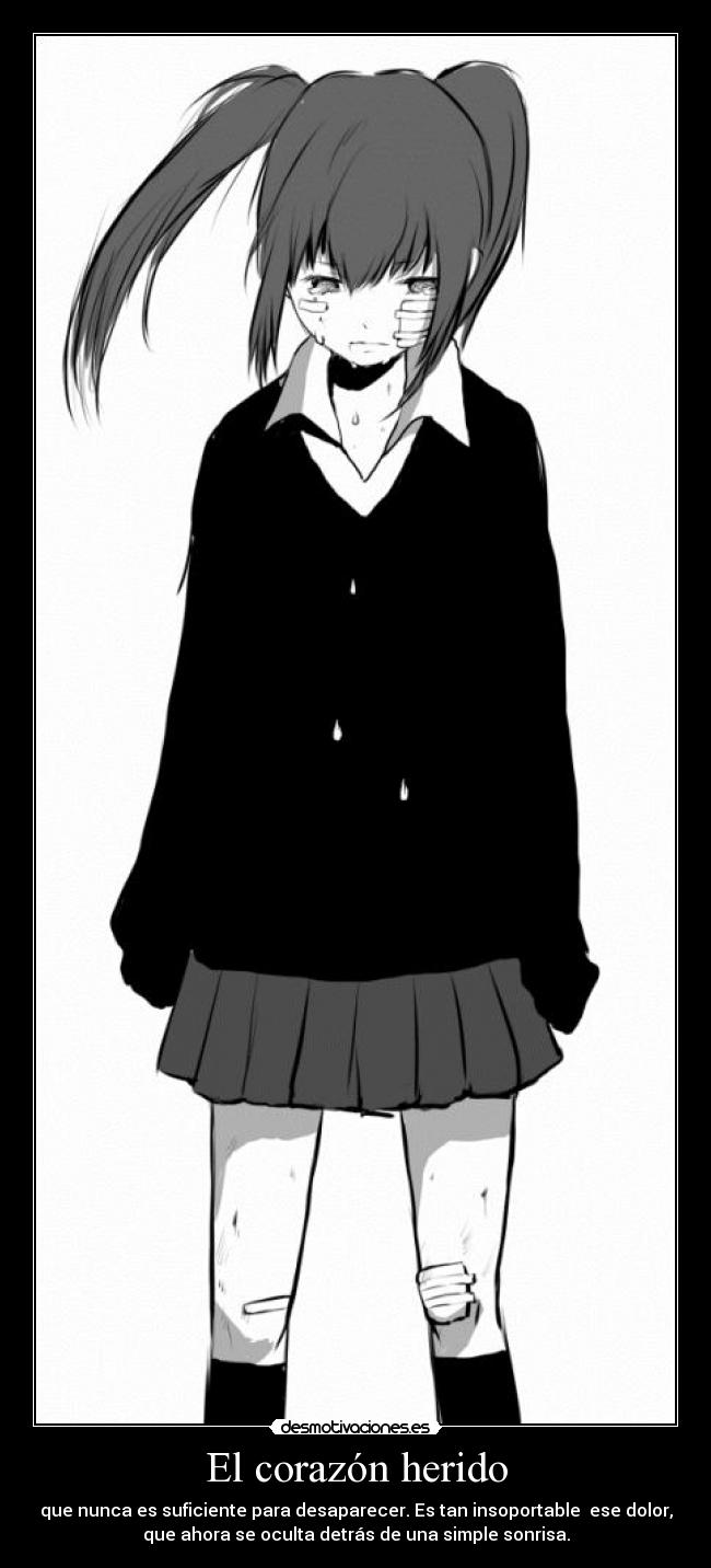 El corazón herido - que nunca es suficiente para desaparecer. Es tan insoportable ese dolor,
que ahora se oculta detrás de una simple sonrisa.