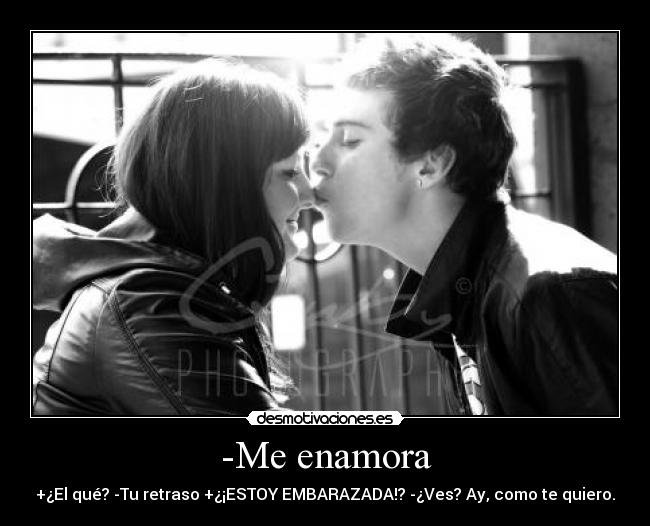 -Me enamora -