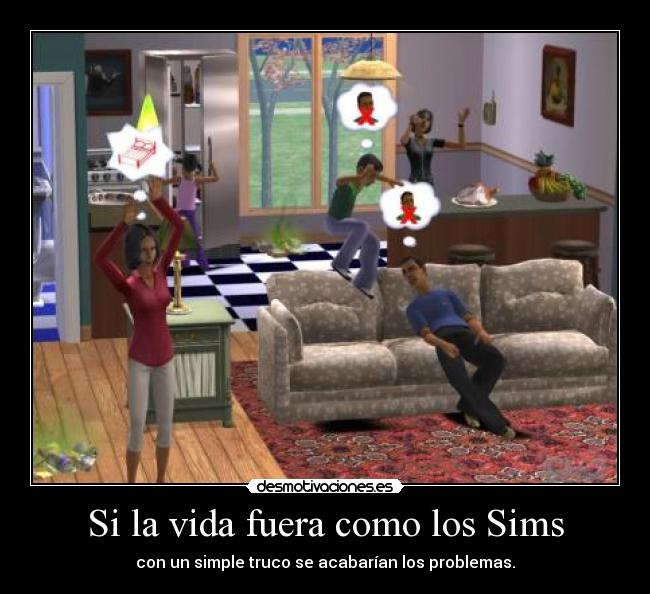 carteles vida los sims verdad cruel realidad desmotivaciones