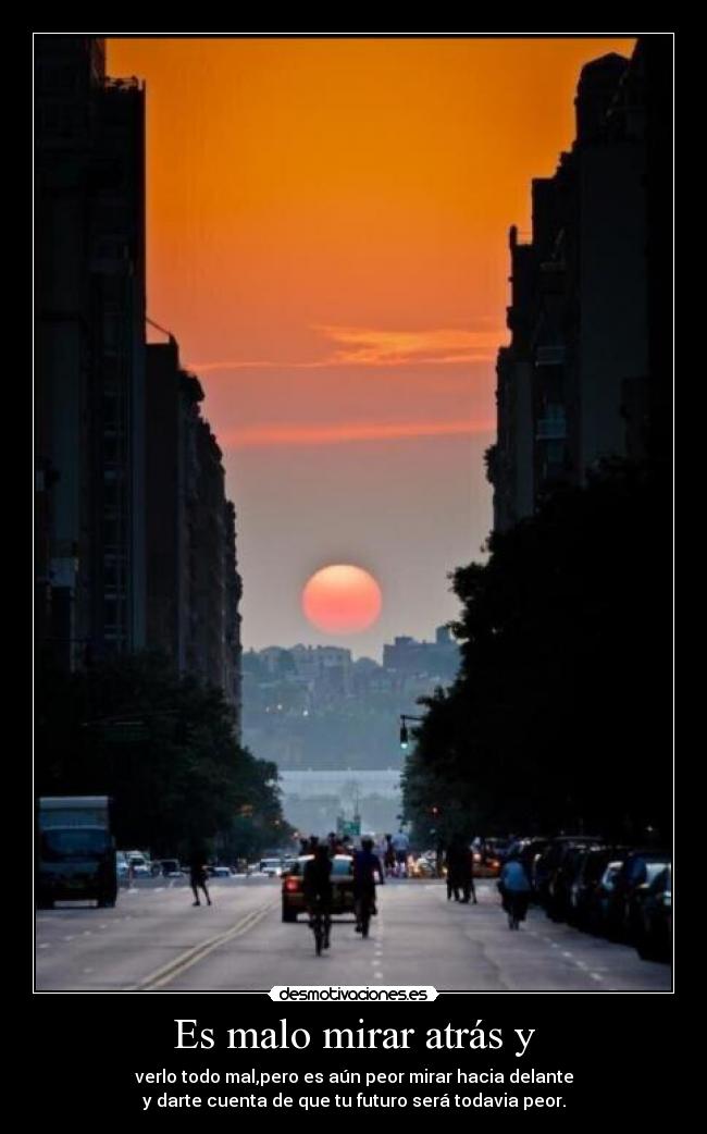 Es malo mirar atrás y -