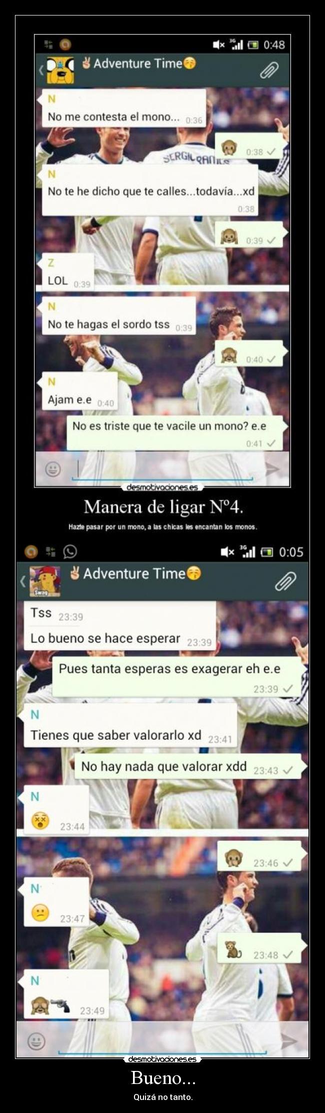 Bueno... - Quizá no tanto.