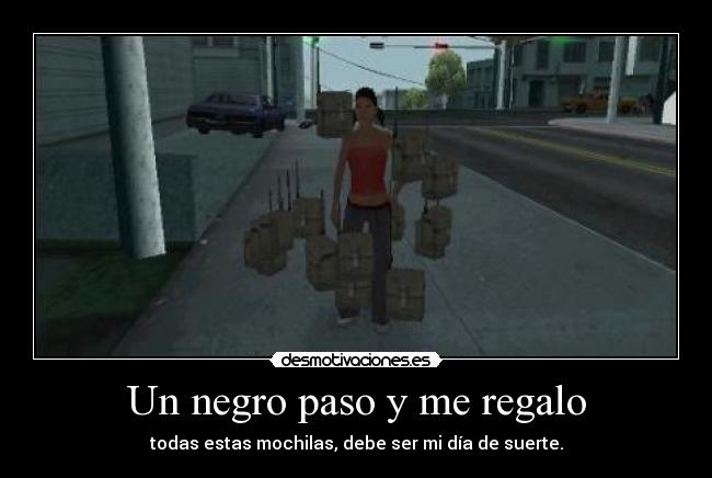 Un negro paso y me regalo - 