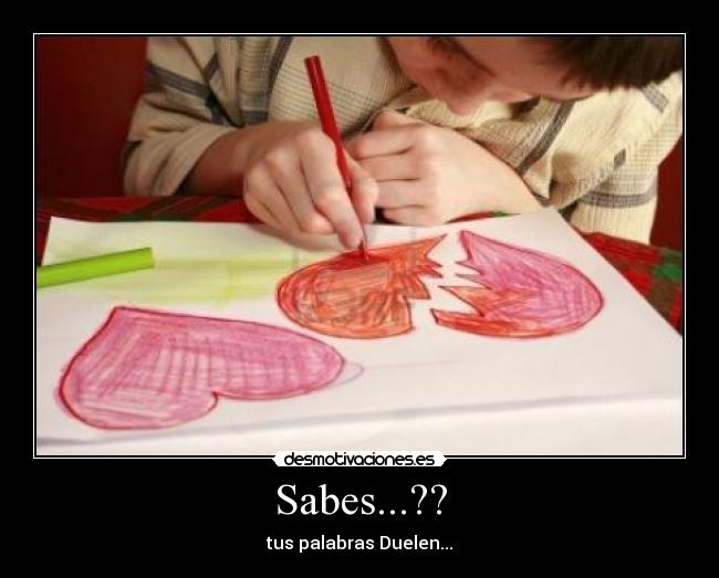 Sabes...?? -
