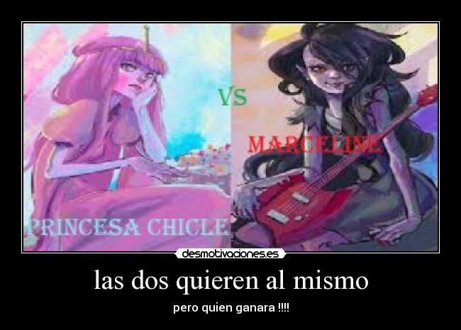 las dos quieren al mismo - 