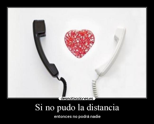 Si no pudo la distancia - 