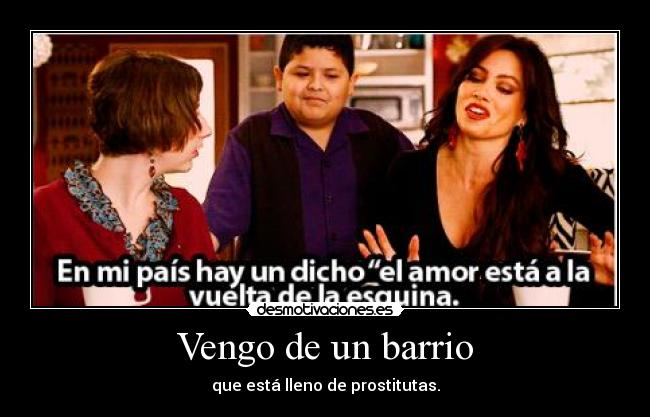 Vengo de un barrio -