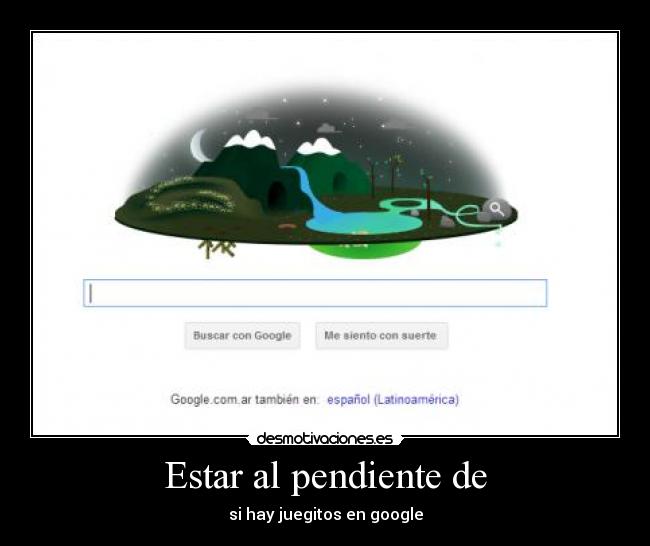 Estar al pendiente de - 