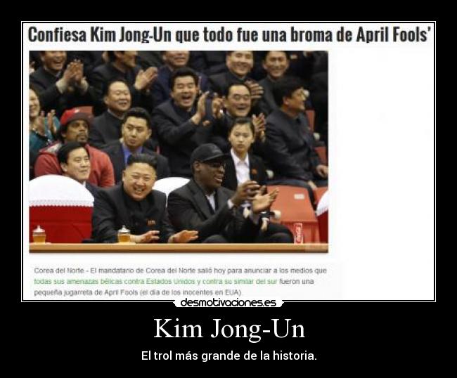 Kim Jong-Un - El trol más grande de la historia.