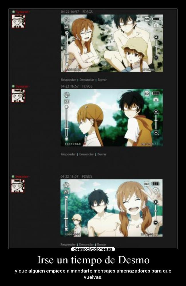 Irse un tiempo de Desmo - y que alguien empiece a mandarte mensajes amenazadores para que vuelvas.