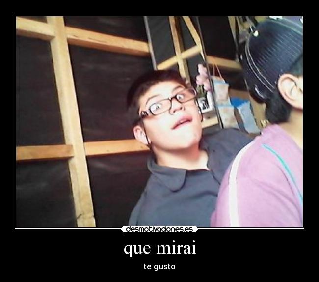 carteles mira que mirai desmotivaciones