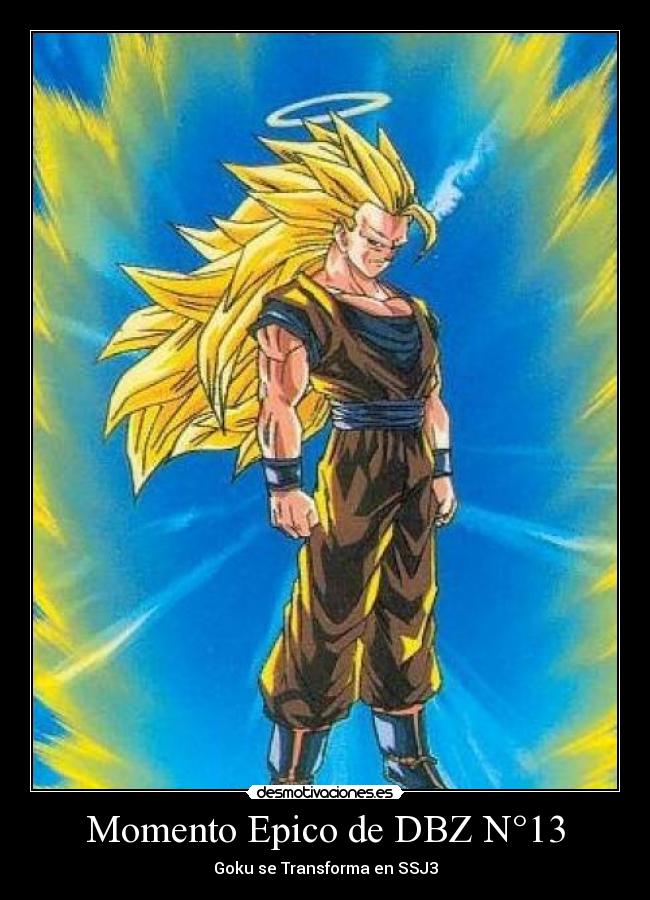 carteles momento epico dbz numero goku transforma ssj3 desmotivaciones