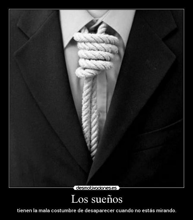 carteles los suenos tienen mala costumbre desaparecer cuando estas mirando joga desmotivaciones