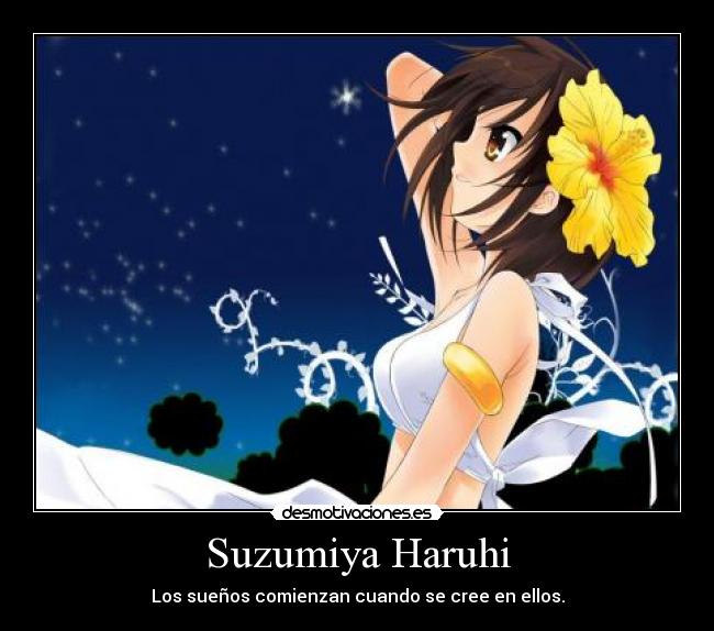 Suzumiya Haruhi - Los sueños comienzan cuando se cree en ellos.