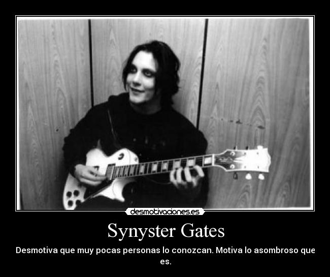 Synyster Gates - Desmotiva que muy pocas personas lo conozcan. Motiva lo asombroso que es.