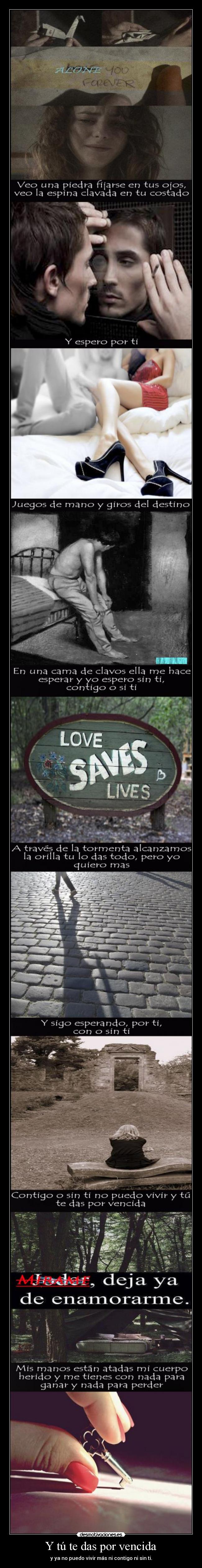 Y tú te das por vencida -