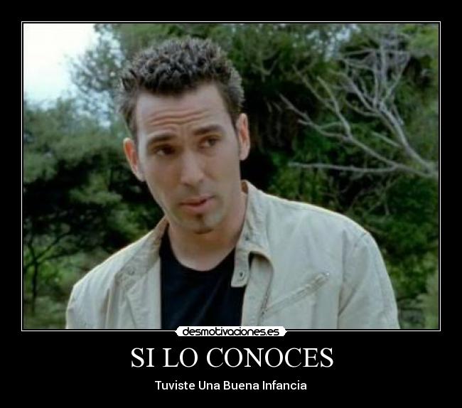 SI LO CONOCES - Tuviste Una Buena Infancia