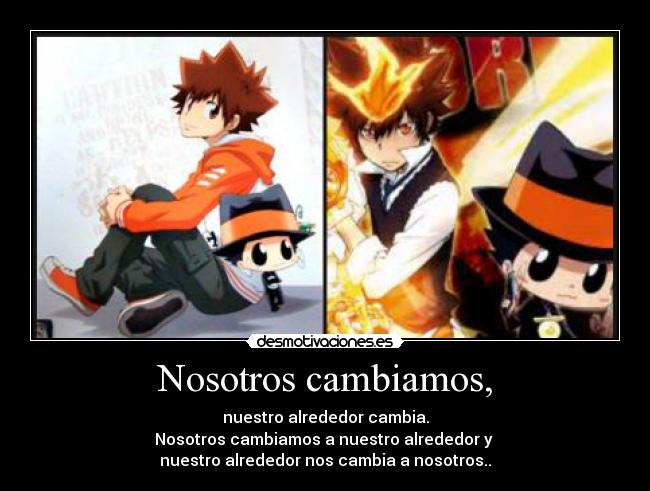 Nosotros cambiamos, -