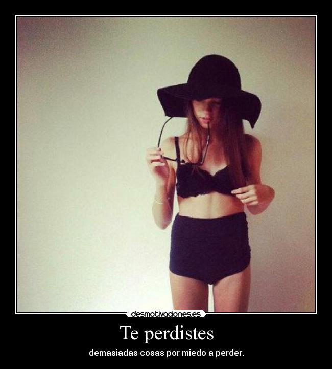 Te perdistes -
