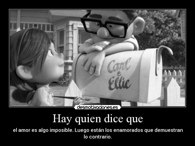 Hay quien dice que - el amor es algo imposible. Luego están los enamorados que demuestran lo contrario.