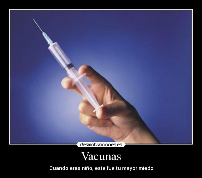 Vacunas - Cuando eras niño, este fue tu mayor miedo