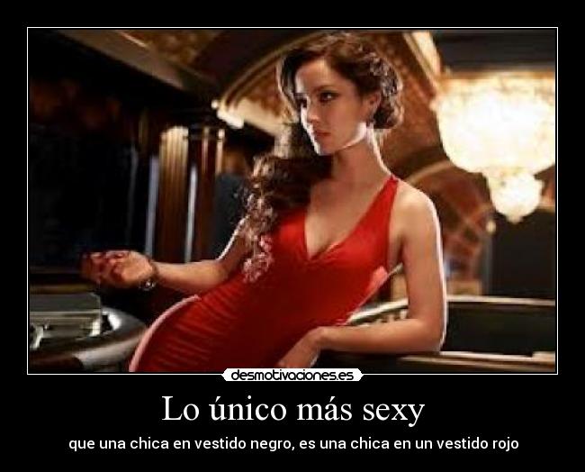 Lo único más sexy - que una chica en vestido negro, es una chica en un vestido rojo