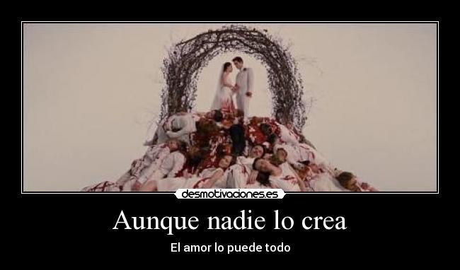 Aunque nadie lo crea - El amor lo puede todo