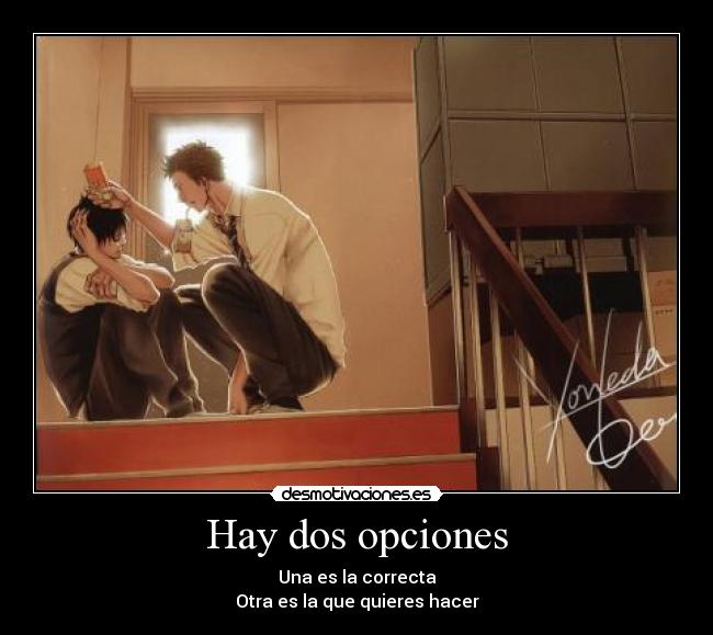 Hay dos opciones -
