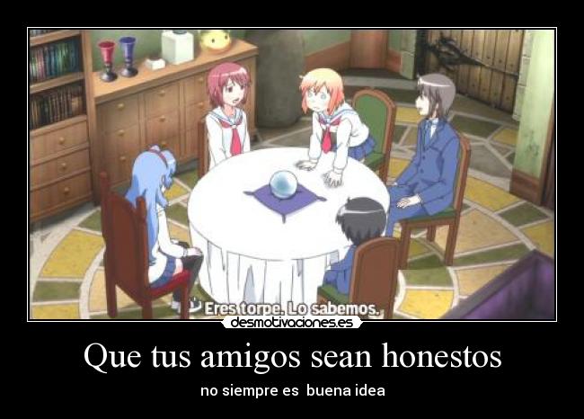 Que tus amigos sean honestos -
