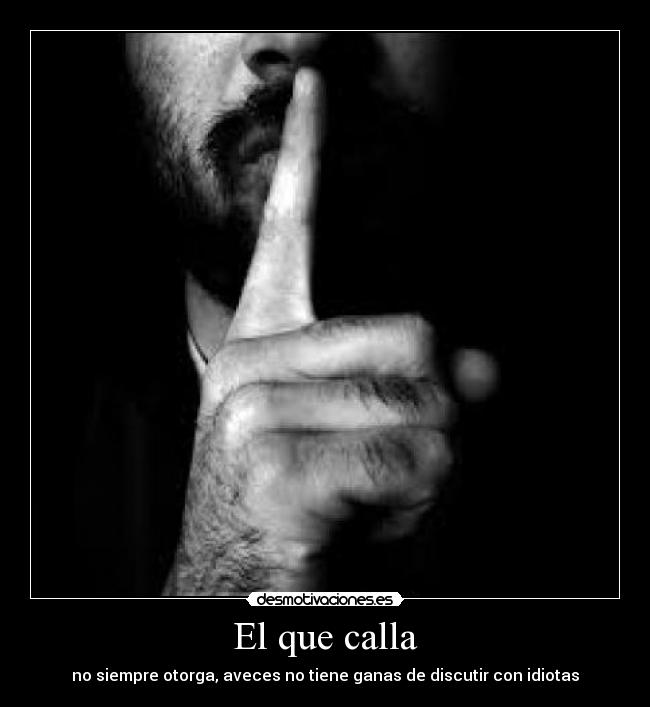 carteles que calla desmotivaciones