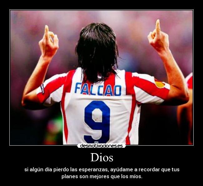 Dios - si algún día pierdo las esperanzas, ayúdame a recordar que tus
planes son mejores que los míos.