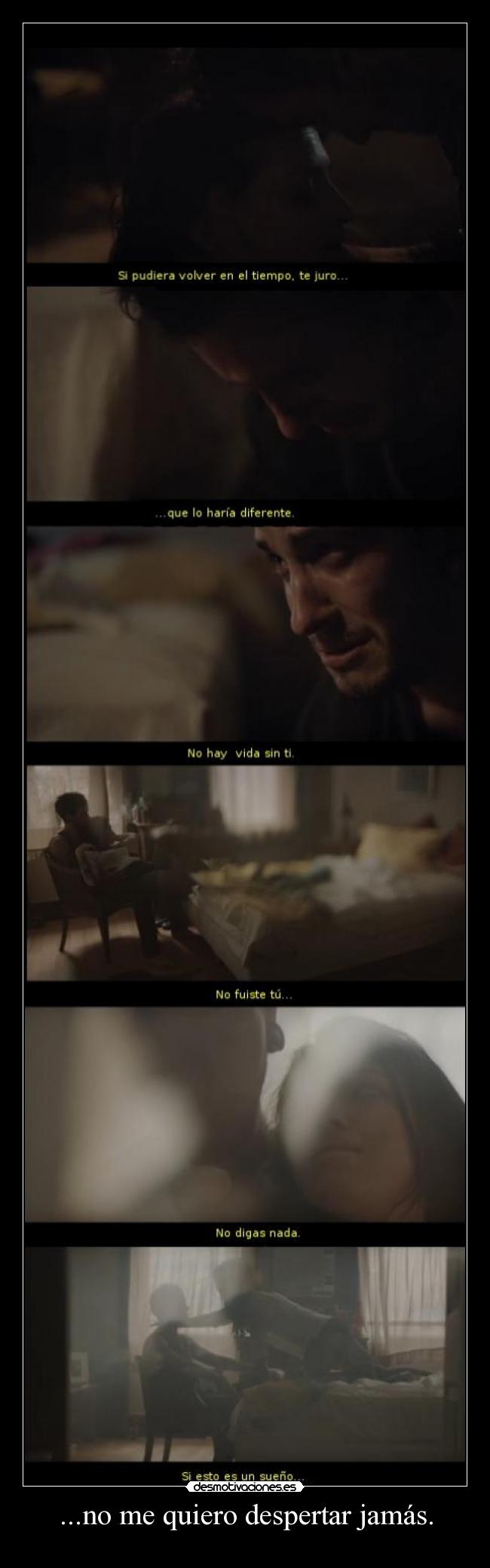 ...no me quiero despertar jamás. - 