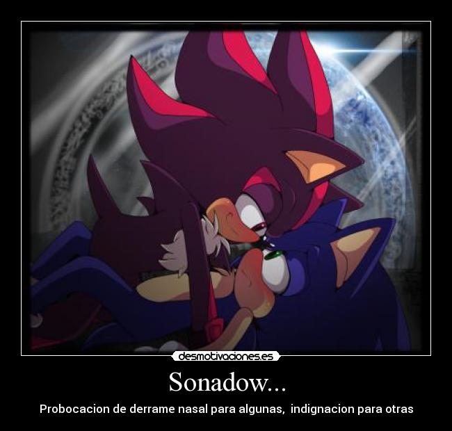 Sonadow... - Probocacion de derrame nasal para algunas,  indignacion para otras