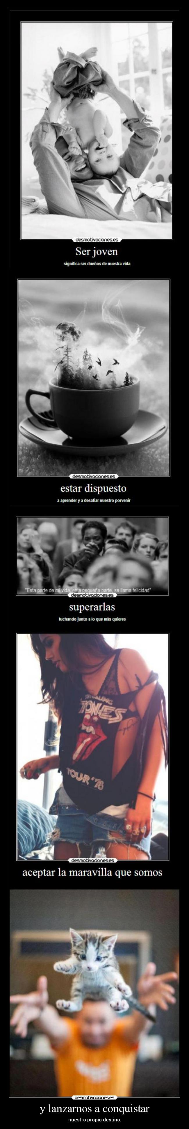 y lanzarnos a conquistar -