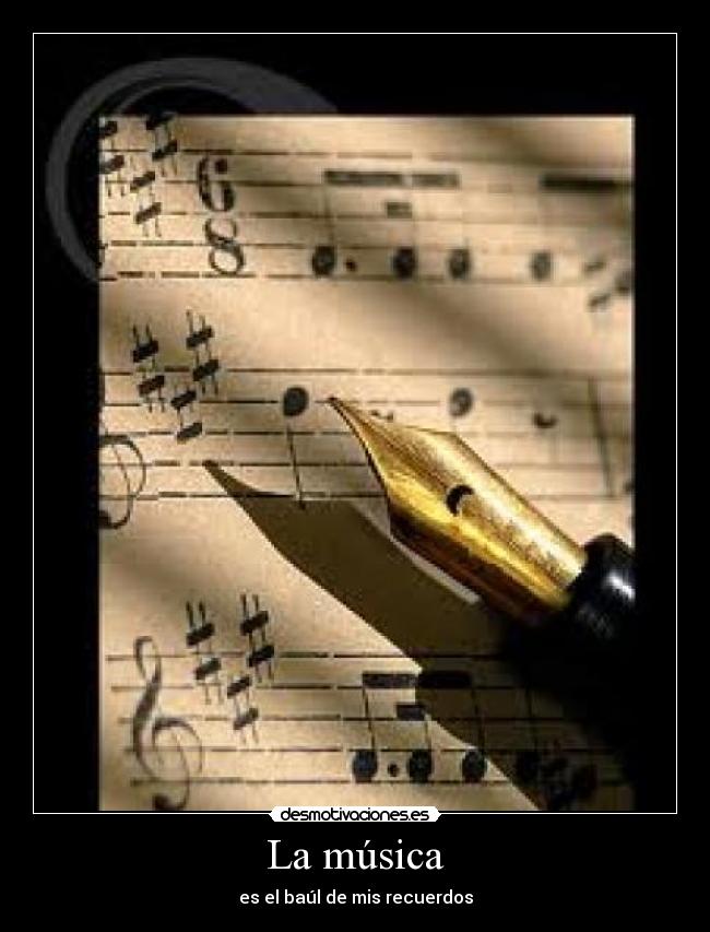 La música - es el baúl de mis recuerdos
