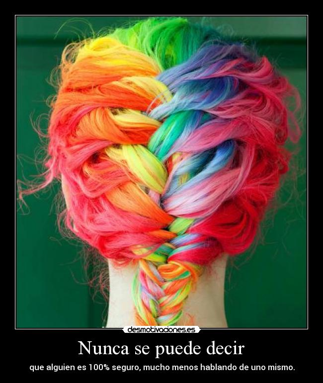 Nunca se puede decir -