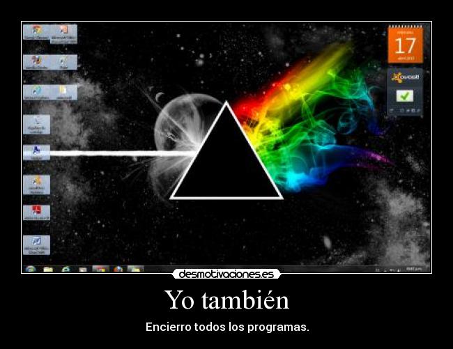 Yo también - Encierro todos los programas.