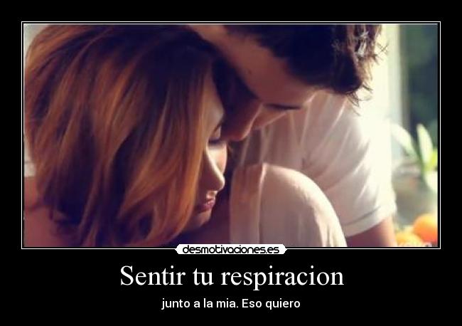 Sentir tu respiracion -