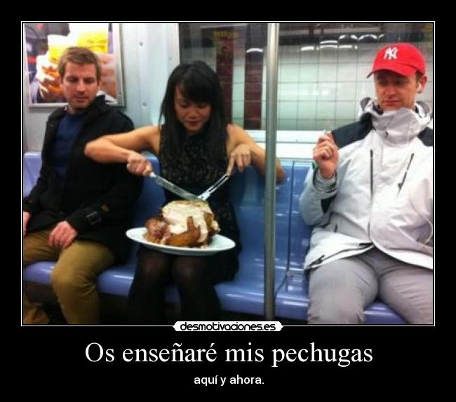 Os enseñaré mis pechugas -