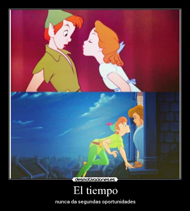 El tiempo - nunca da segundas oportunidades