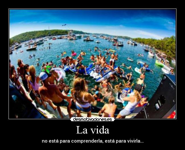 La vida - no está para comprenderla, está para vivirla...